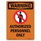 Signmission Safety Sign, OSHA WARNING, 10" Height, Rigid Plastic, Authorized Personnel Only, Portrait OS-WS-P-710-V-12973 - alternate 1